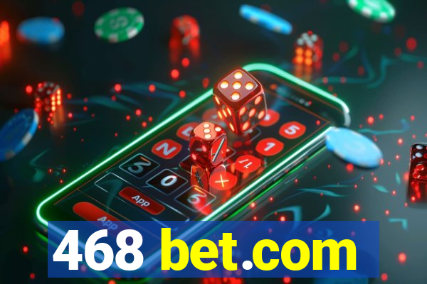 468 bet.com